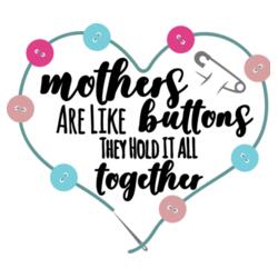 mothers are like buttons they hold it all together Design
