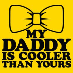 MY DADDY IS COOLER THAN YOURS - TRI-002 Design