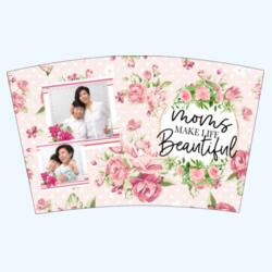MOMS make life Beautiful, Perfect Gift for Mother's Day with Customizable Image, Stainless Tumbler for Mother - MPT-4 Design