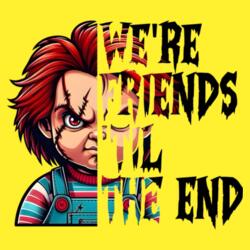 We're Friends 'Til The End, Chucky, Halloween Shirt - HHA-005 Design