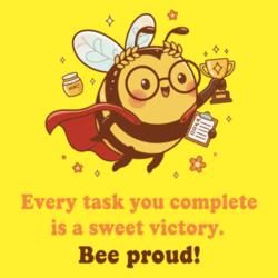 Every task you complete is a sweet victory. Bee Proud! - YBP-06 Design