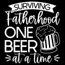 Surviving Fatherhood, One Beer at a time, Happy Father's Day - FUN-003 Design