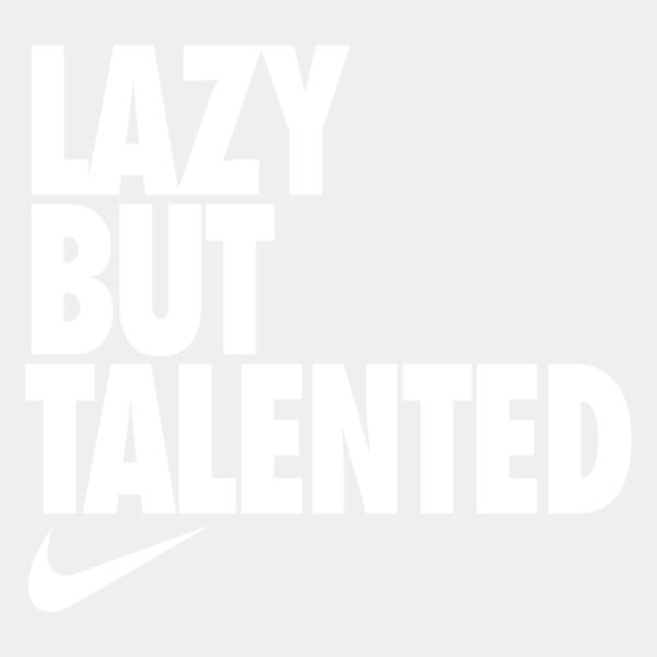Nike, Lazy But Talented Statement, Nike Motivational - NB 6 Thumbnail