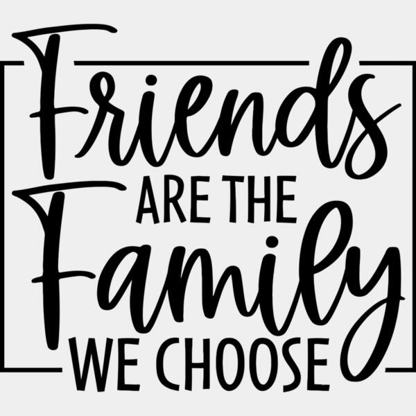 Friends are the Family we choose - FS-005 Thumbnail