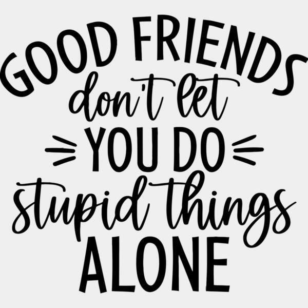 Good Friends don't let you do stupid things Alone - FS-007 Thumbnail