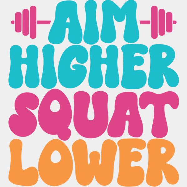 AIM HIGHER SQUAT LOWER - GM-013 Thumbnail