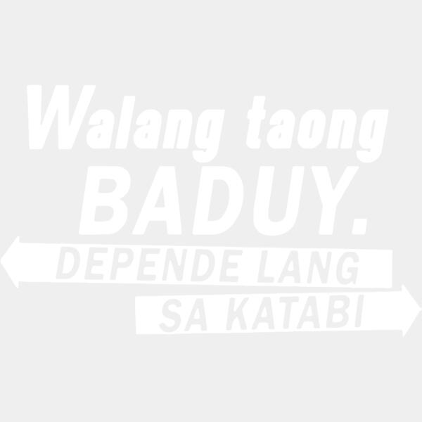 Walang taong BADUY. Depende lang sa katabi, Pinoy Statement - PSD-14 Thumbnail