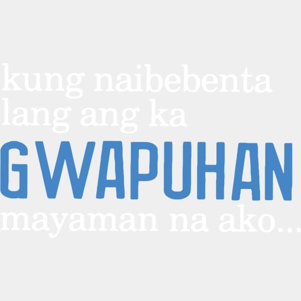 Kung naibebenta lang ang ka GWAPUHAN mayaman na ako..., Pinoy Statement - PSD-01 Thumbnail