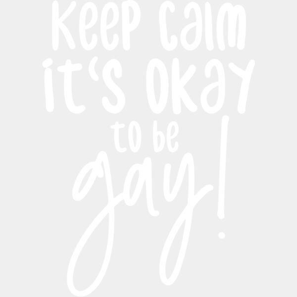 Keep Calm it's Okay to be gay! - LGBT-27 Thumbnail