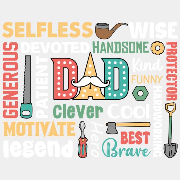 Selfless, Wise Devoted, Handsome, Kind, Funny, Cool, Best DAD, Happy Father's Day - FSW-004 Thumbnail
