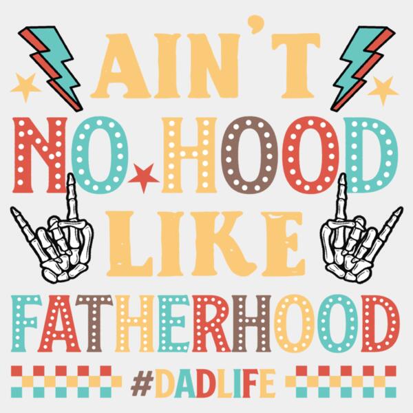 Ain't No Hood Like FATHERHOOD, Happy Father's Day - FSW-001 Thumbnail